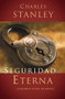 Seguridad eterna (Spanish Edition) by Charles F. Stanley, 9780899222363