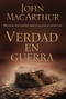 Verdad en guerra (Spanish Edition) by John F. MacArthur, 9780899225425