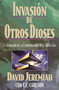Invasión de otros dioses (Spanish Edition) by Dr.  David Jeremiah, 9780881133493