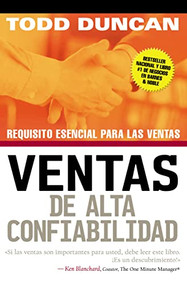 Ventas de alta confiabilidad (Requisito esencial para las ventas) (Spanish Edition) by Todd Duncan, 9780881138481