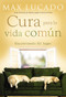 Cura para la vida común (Encontrando su lugar) by Max Lucado, 9780881139020