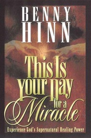 THIS IS YR DAY FR/MIRACLE by Benny Hinn, 9780884193913
