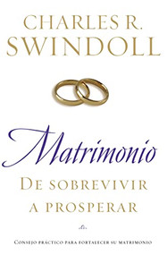 Matrimonio: De sobrevivir a prosperar (Consejo práctico para fortalecer su matrimonio) (Spanish Edition) by Charles R. Swindoll, 9780899225388