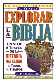 Cómo explorar la Biblia (Spanish Edition) by Stephen M. Miller, 9780899226668