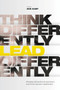 Think Differently, Lead Differently (Bringing Reformation in Your Heart, Your Home and Your Organization) by Bob Hamp, 9780991482054