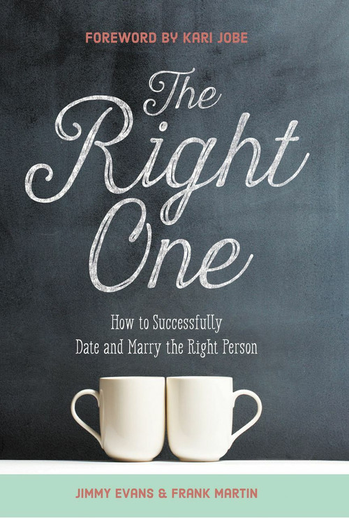 The Right One (How to Successfully Date and Marry the Right Person) by Jimmy Evans, Frank Martin, 9780991482078