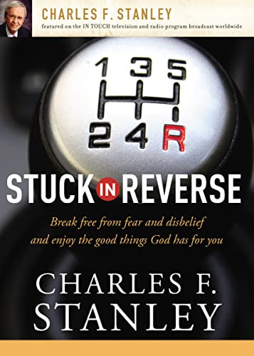 Stuck in Reverse (How to Let God Change Your Direction) by Charles F. Stanley, 9781400200948