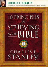 10 Principles for Studying Your Bible (Practical Insights into God's Word) by Charles F. Stanley, 9781400200979