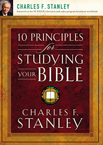 10 Principles for Studying Your Bible (Practical Insights into God's Word) by Charles F. Stanley, 9781400200979