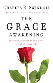 The Grace Awakening (Believing in grace is one thing. Living it is another.) - 9781400202935 by Charles R. Swindoll, 9781400202935