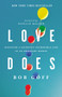 Love Does (Discover a Secretly Incredible Life in an Ordinary World) by Bob Goff, 9781400203758