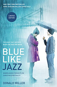 Blue Like Jazz: Movie Edition (Nonreligious Thoughts on Christian Spirituality) by Donald Miller, 9781400204588