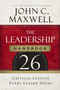 The Leadership Handbook (26 Critical Lessons Every Leader Needs) by John C. Maxwell, 9781400205936
