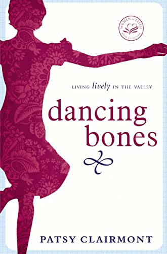 Dancing Bones (Living Lively in the Valley) by Patsy Clairmont, 9781400278169