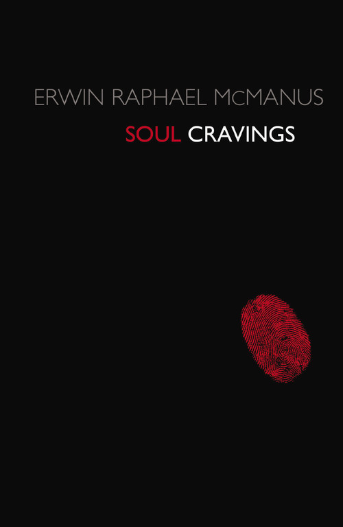 Soul Cravings (An Exploration of the Human Spirit) by Erwin Raphael McManus, 9781400280261