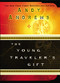 The Young Traveler's Gift by Andy Andrews, 9781400304271