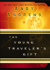 The Young Traveler's Gift by Andy Andrews, 9781400304271