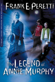The Legend Of Annie Murphy by Frank E. Peretti, 9781400305766