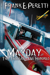 Mayday at Two Thousand Five Hundred by Frank E. Peretti, 9781400305773