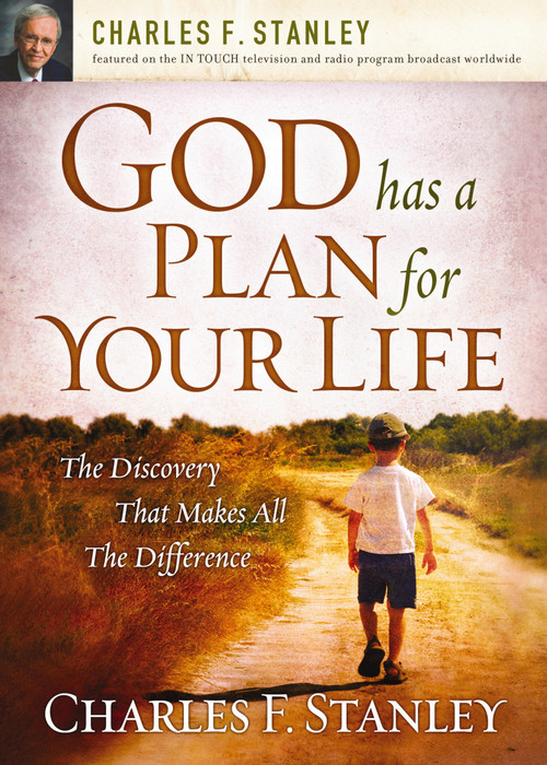 God Has a Plan for Your Life (The Discovery that Makes All the Difference) by Charles F. Stanley, 9781400200962