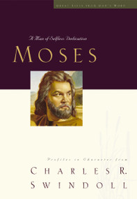 Great Lives: Moses (A Man of Selfless Dedication) by Charles R. Swindoll, 9781400202492
