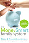 The MoneySmart Family System (Teaching Financial Independence to Children of Every Age) by Steve Economides, Annette Economides, 9781400202843