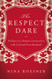 The Respect Dare (40 Days to a Deeper Connection with God and Your Husband) by Nina Roesner, 9781400204472