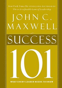 Success 101 (What Every Leader Should Know) by John C. Maxwell, 9781400280230