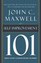 Self-Improvement 101 (What Every Leader Needs to Know) by John C. Maxwell, 9781400280247