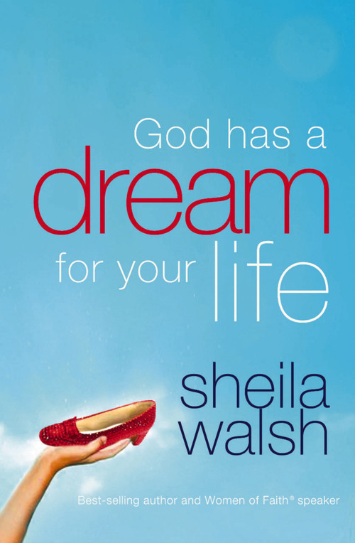 God Has a Dream for Your Life by Sheila Walsh, 9781400280353