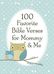 100 Favorite Bible Verses for Mommy and Me by Jack Countryman, 9781400318148