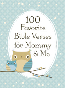 100 Favorite Bible Verses for Mommy and Me by Jack Countryman, 9781400318148