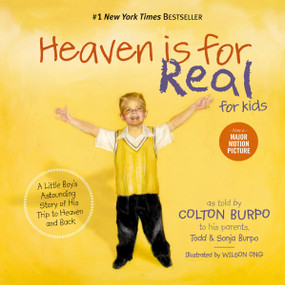 Heaven is for Real for Kids (A Little Boy's Astounding Story of His Trip to Heaven and Back) by Todd Burpo, Sonja Burpo, 9781400318704