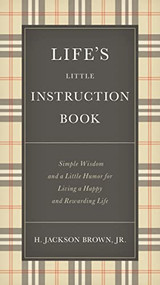 Life's Little Instruction Book by H. Jackson Brown, 9781400319961