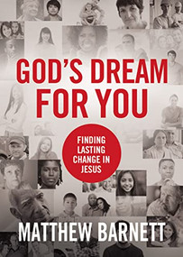 God's Dream for You (Finding Lasting Change in Jesus) by Matthew Barnett, 9781400320806