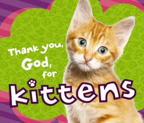Thank You, God, for Kittens by Thomas Nelson, 9781400321797