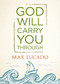 God Will Carry You Through (Encouragement for Tough Times) by Max Lucado, 9781400323111