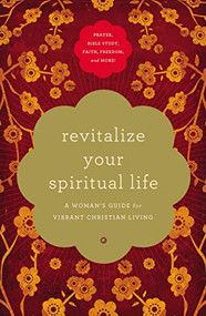 Revitalize Your Spiritual Life (A Woman's Guide for Vibrant Christian Living) by Thomas Nelson, 9781401605315