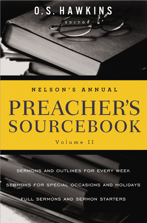 Nelson's Annual Preacher's Sourcebook, Volume 2 by O. S. Hawkins, Thomas Nelson, 9781401675714