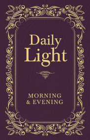 Daily Light: Morning and Evening Devotional (Daily Guidance from God's Word (A 365-Day Devotional)) by Thomas Nelson, 9781400322572