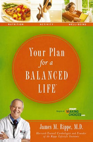 Your Plan For a Balanced Life by Dr. James Rippe, 9781401603922