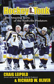 Hockey Tonk (The Amazing Story of the Nashville Predators) by Craig Leipold, 9781401605087