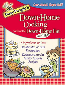Busy People's Down-Home Cooking Without the Down-Home Fat by Dawn Hall, 9781401605247