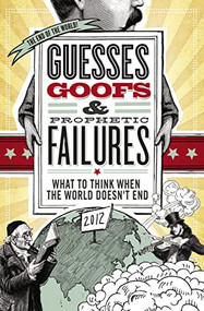 Guesses, Goofs and   Prophetic Failures (What to Think When the World Doesn't End) by Jessica Tinklenberg deVega, 9781401676827
