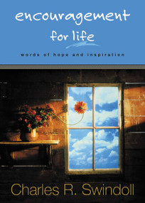 Encouragement for Life (Words of Hope and Inspiration) by Charles R. Swindoll, 9781404103238