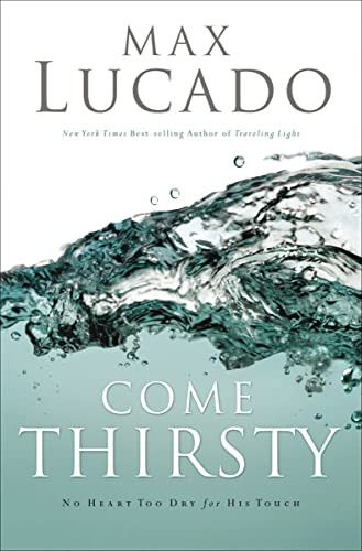 Come Thirsty Leader's Guide by Max Lucado, 9781418500290