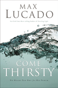 Come Thirsty Leader's Guide by Max Lucado, 9781418500290
