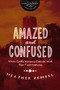 Amazed and Confused (When God's Actions Collide With Our Expectations) by Heather Zempel, InScribed, 9781401679231