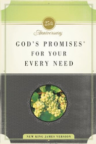 God's Promises for Your Every Need, NKJV, 25th Anniversary Edition (A Treasury of Scripture for Life) by A. Gill, Thomas Nelson, 9781404104105