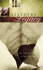 A Father's Legacy (Your Life Story in Your Own Words) by Thomas Nelson, 9781404113329